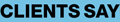 Clients Say